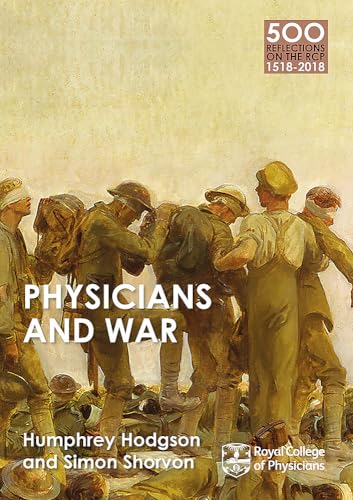 Stock image for Physicians and War (500 Reflections on the RCP, 1518-2018) for sale by Chiron Media