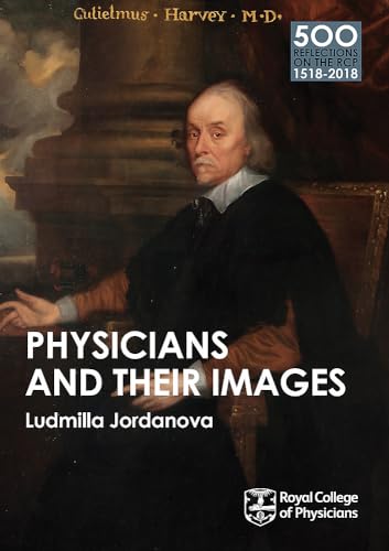 Imagen de archivo de Physicians and their Images (500 Reflections on the RCP, 1518-2018) a la venta por Bookoutlet1