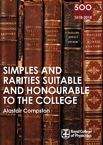 9781408706381: RCP 9: Simples and Rarities Suitable and Honourable to the College (500 Reflections on the RCP, 1518-2018)