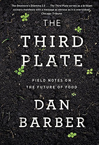 9781408706503: The Third Plate: Field Notes on the Future of Food