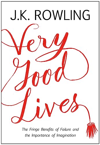 Beispielbild fr Very Good Lives: The Fringe Benefits of Failure and the Importance of Imagination zum Verkauf von medimops