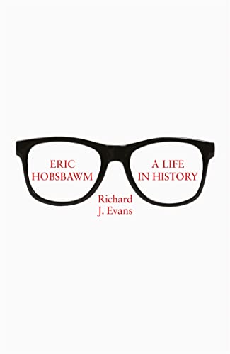 Imagen de archivo de Eric Hobsbawm: A Life in History a la venta por WorldofBooks