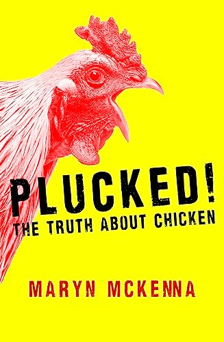 9781408707920: Plucked!: The Truth About Chicken