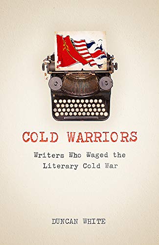 Cold Warriors : Writers Who Waged...