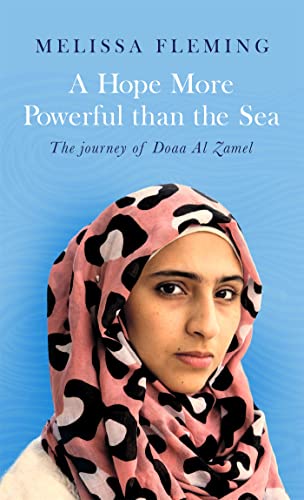 Stock image for A Hope More Powerful Than the Sea : One Refugee's Incredible Story of Love, Loss, and Survival for sale by Better World Books