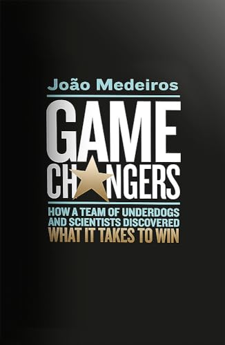 Beispielbild fr Game Changers: How a Team of Underdogs and Scientists Discovered What it Takes to Win zum Verkauf von Books From California