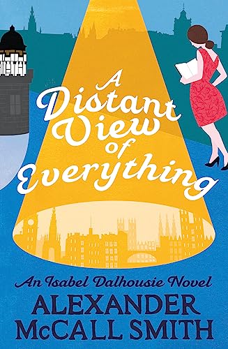 Stock image for A Distant View of Everything (Isabel Dalhousie Novels) for sale by WorldofBooks