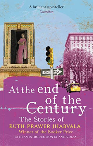 9781408709535: At the End of the Century: The stories of Ruth Prawer Jhabvala