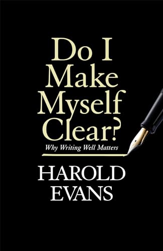 Beispielbild fr Do I Make Myself Clear?: Why Writing Well Matters zum Verkauf von AwesomeBooks