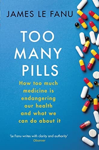 Beispielbild fr Too Many Pills: How Too Much Medicine is Endangering Our Health and What We Can Do About It zum Verkauf von WorldofBooks