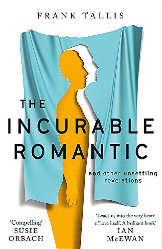 Stock image for The Incurable Romantic: and Other Unsettling Revelations for sale by SecondSale
