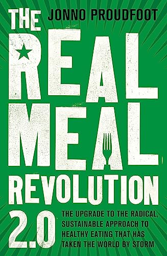 Stock image for The Real Meal Revolution 2.0: The upgrade to the radical, sustainable approach to healthy eating that has taken the world by storm for sale by Goodwill Southern California