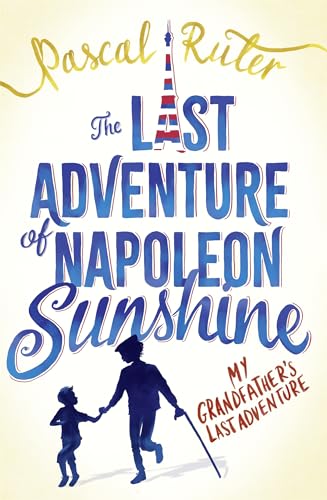 Beispielbild fr The Last Adventure of Napoleon Sunshine: a heartwarming, uplifting novel about the importance of family zum Verkauf von WorldofBooks