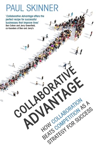 Stock image for Collaborative Advantage: How collaboration beats competition as a strategy for success for sale by Books From California