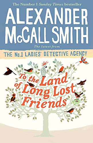 9781408711101: To the Land of Long Lost Friends (No. 1 Ladies' Detective Agency)