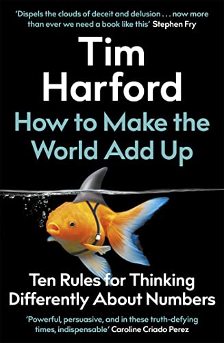 Beispielbild fr How to Make the World Add Up: Ten Rules for Thinking Differently About Numbers zum Verkauf von WorldofBooks