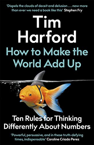 Imagen de archivo de How to Make the World Add Up: Ten Rules for Thinking Differently About Numbers a la venta por WorldofBooks