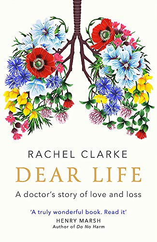 Stock image for Dear Life: A Doctor's Story of Love and Loss for sale by AwesomeBooks