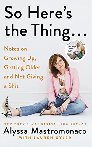 9781408712627: So Here's the Thing: Notes on Growing Up, Getting Older and Not Giving a Shit