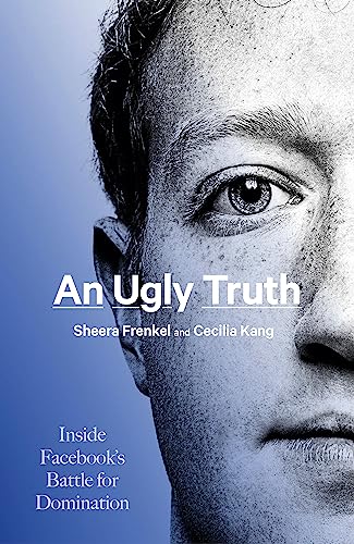 Stock image for An Ugly Truth: Inside Facebook's Battle for Domination (Language Acts and Worldmaking) for sale by AwesomeBooks