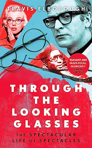 Stock image for Through The Looking Glasses: Exuberantglasses changed the world Sunday Times for sale by AwesomeBooks
