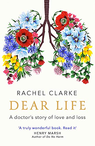 9781408712887: Dear Life: A Doctor's Story of Love and Loss
