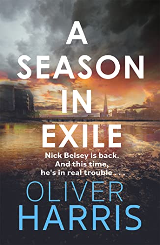 Beispielbild fr A Season in Exile:   Oliver Harris is an outstanding writer   The Times (A Nick Belsey Novel) zum Verkauf von WorldofBooks