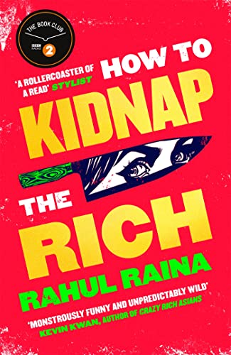 Beispielbild fr How to Kidnap the Rich: 'A joyous love/hate letter to contemporary Delhi' The Times zum Verkauf von PlumCircle