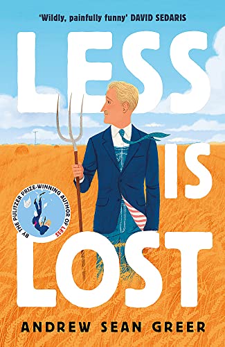 Beispielbild fr Less is Lost: 'An emotional and soul-searching sequel' (Sunday Times) to the bestselling, Pulitzer Prize-winning Less (An Arthur Less Novel) zum Verkauf von WorldofBooks