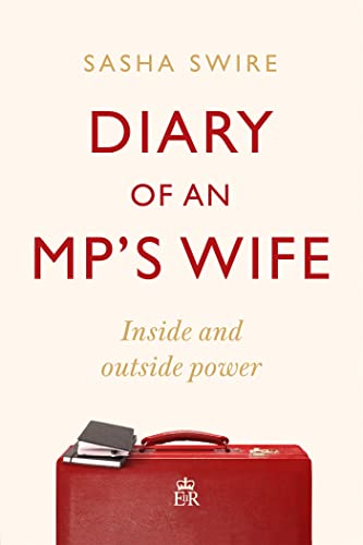 9781408713419: Diary of an MP's Wife: Inside and Outside Power: 'riotously candid' Sunday Times