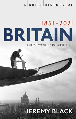 Stock image for A Brief History of Britain 1851-2010: A Nation Transformed for sale by ThriftBooks-Atlanta