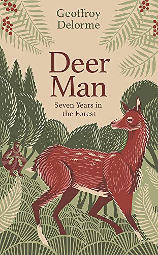 Beispielbild fr Deer Man: Seven Years of Living in the Forest zum Verkauf von WorldofBooks