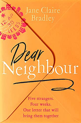 9781408725894: Dear Neighbour: A moving, inspirational novel about community, family and the true meaning of home