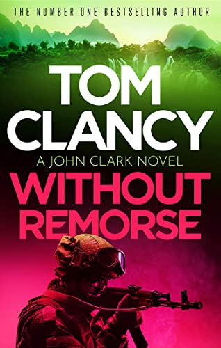 Imagen de archivo de Without Remorse: The No.1 bestseller that was made into a major blockbuster (John Clark) a la venta por WorldofBooks