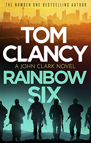 Beispielbild fr Rainbow Six: The unputdownable thriller that inspired one of the most popular videogames ever created (John Clark) zum Verkauf von WorldofBooks