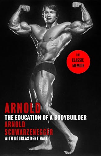  ARNOLD - The Education of a Bodybuilder: 9780722105719: ARNOLD  with HALL DOUGLAS KENT SCHWARZENEGGER: Libros