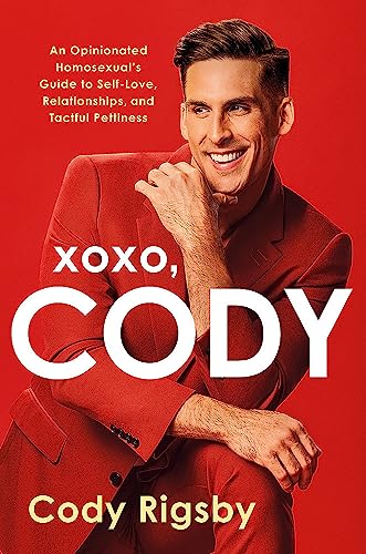 Beispielbild fr XOXO, Cody: An Opinionated Homosexual's Guide to Self-Love, Relationships, and Tactful Pettiness zum Verkauf von Orbiting Books