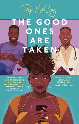 9781408748374: The Good Ones are Taken: A totally hilarious (and delicious) friends-to-lovers romance (Taj McCoy romances)