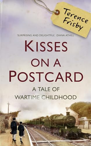 Beispielbild fr Kisses on a Postcard: A Tale of Wartime Childhood zum Verkauf von WorldofBooks