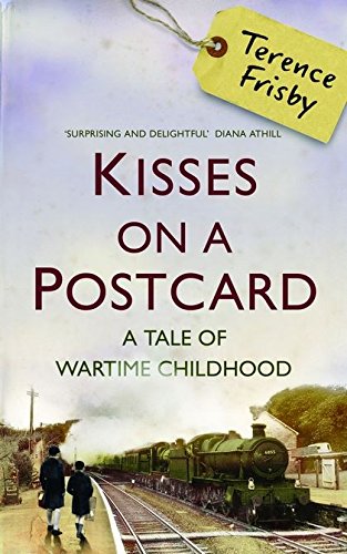 Imagen de archivo de Kisses on a Postcard: A Tale of Wartime Childhood a la venta por AwesomeBooks