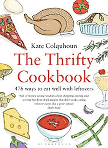 9781408800812: The Thrifty Cookbook: 476 Ways to Eat Well with Leftovers