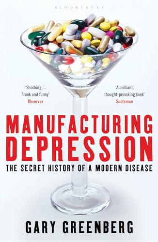 Beispielbild fr Manufacturing Depression: The Secret History of a Modern Disease zum Verkauf von WorldofBooks