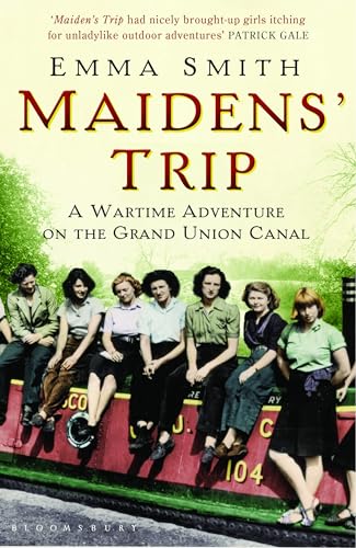 9781408801253: Maidens' Trip: A Wartime Adventure on the Grand Union Canal