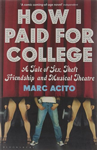 Beispielbild fr How I Paid for College: A Tale of Sex, Theft, Friendship and Musical Theater zum Verkauf von WorldofBooks