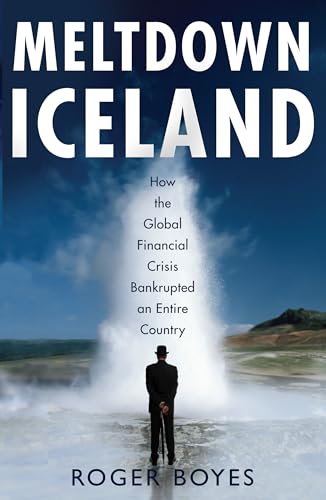 9781408802335: Meltdown Iceland: How the Global Financial Crisis Bankupted an Entire Country