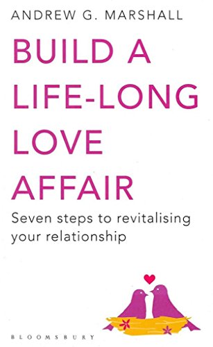 Beispielbild fr Build a Life-long Love Affair: Seven Steps to Revitalising Your Relationship zum Verkauf von WorldofBooks