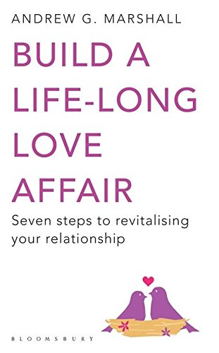 Imagen de archivo de Build a Life-long Love Affair: Seven Steps to Revitalising Your Relationship a la venta por WorldofBooks