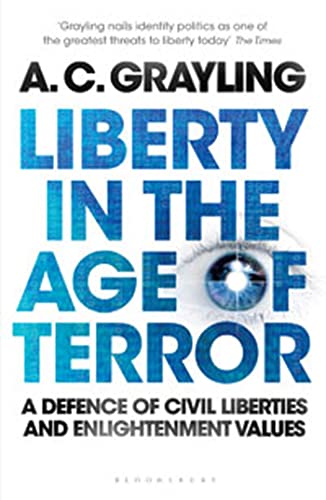 Beispielbild fr Liberty in the Age of Terror: A Defence of Civil Liberties and Enlightenment Values zum Verkauf von WorldofBooks