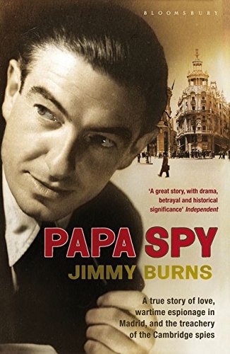 9781408803097: Papa Spy: A True Story of Love, Wartime Espionage in Madrid, and the Treachery of the Cambridge Spies