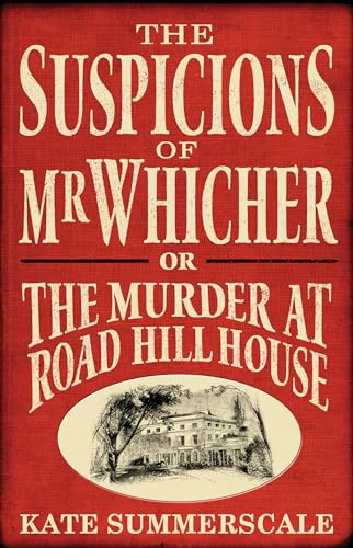 Imagen de archivo de The Suspicions of Mr. Whicher: Or the Murder at Road Hill House a la venta por WorldofBooks